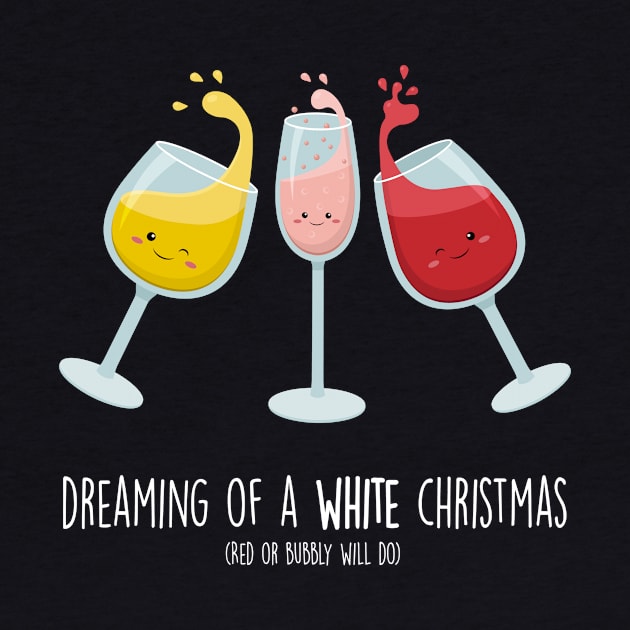 Dreaming of a White Christmas Cute Wine Pun T-shirt by Sarah's Simulacrum